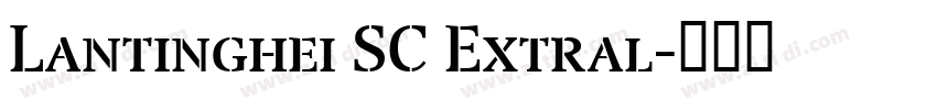 Lantinghei SC Extral字体转换